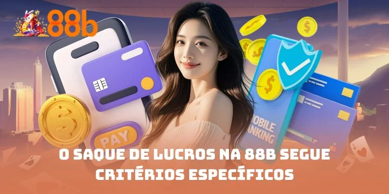 O saque de lucros na 88B segue critérios específicos