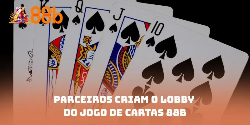 Parceiros criam o lobby do jogo de cartas 88B