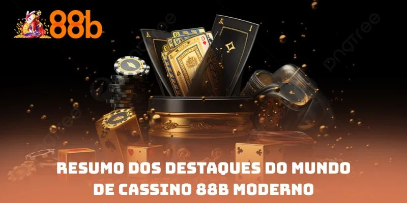 Resumo dos destaques do mundo de cassino 88B moderno